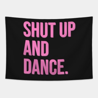 Shut Up and Dance Tapestry