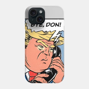 Bye Don 2020 ByeDon Funny Joe Biden Anti-Trump 2 Phone Case