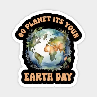 Go Planet Its Your Earth Day2024 Funny Cute earth day Magnet