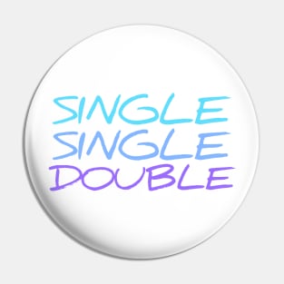 Single, Single, Double (Dance Cues Tee) Pin