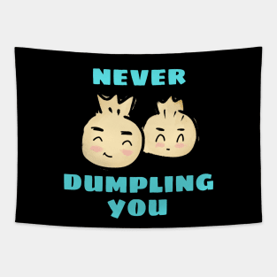 Never Dumpling You | Dumpling Pun Tapestry