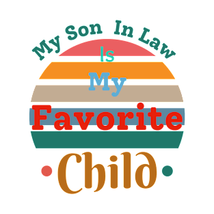 My son in law is my favorite child colorfull T-Shirt