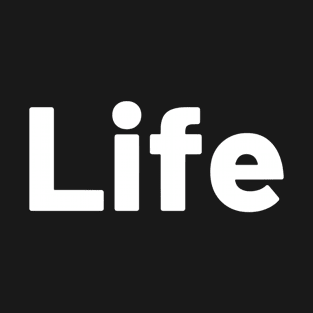 Life T-Shirt