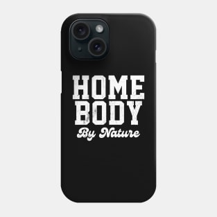 Homebody by nature Phone Case