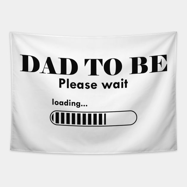 Dad To Be. Please Wait Tapestry by KC Happy Shop