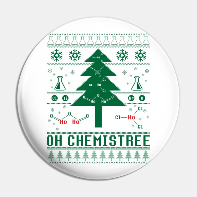 Oh Chemistree Ugly Sweater Christmas Tree Chemisty T-Shirt For A Chemist, Chemistry Teacher / Student, Science Fan, Atheist / Periodic Table Pin by TheCreekman