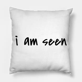 i am seen Pillow