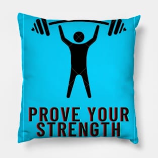 PROVE YOUR STRENGTH Pillow