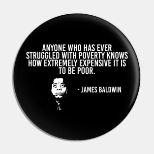 Black History, James Baldwin Quote, Poverty, African American, Civil Rights Pin