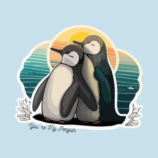 You're My Penguin T-Shirt