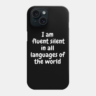 I Am Fluent Silent Phone Case