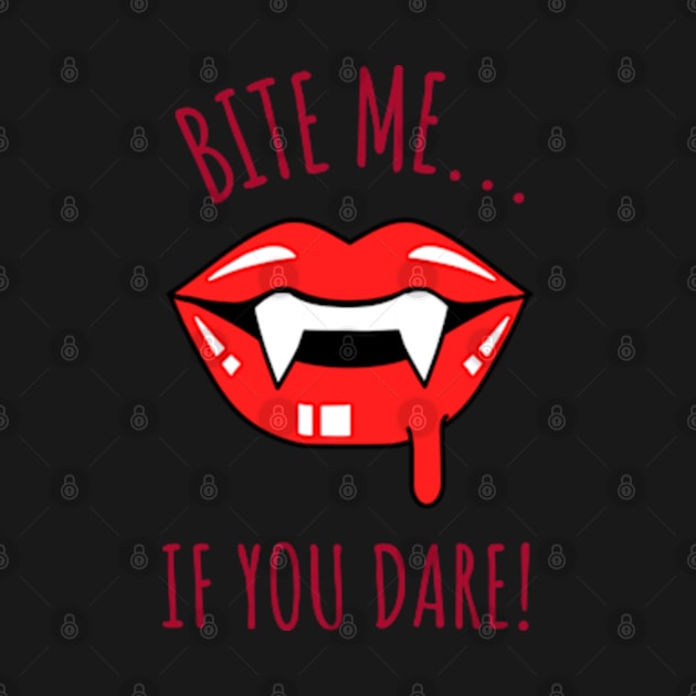 Bite Me... If You Dare! Funny Horror Quote by moreirapod