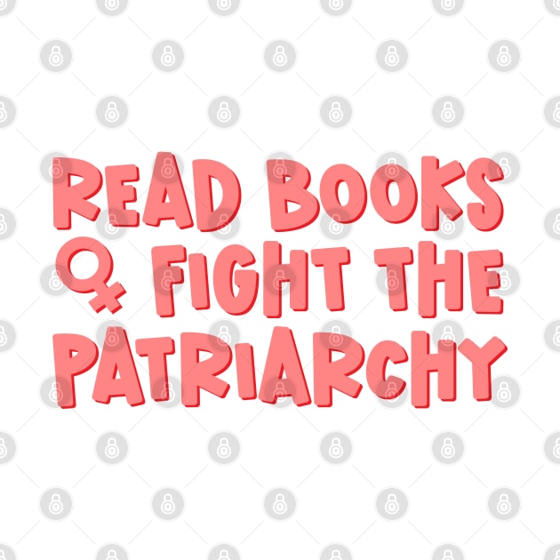 Read Books Fight The Patriarchy by Pridish