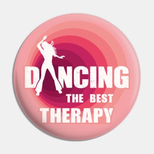 Dancing the best Therapy Pin