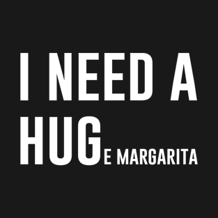 I need a huge margarita T-Shirt