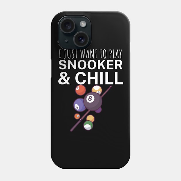 I just want to play snooker and chill Phone Case by maxcode