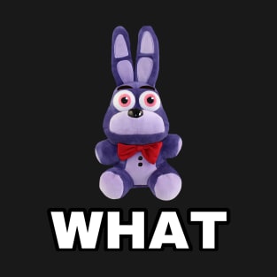 "WHAT" Ironic Funny FNAF Bonnie Plush Meme T-Shirt