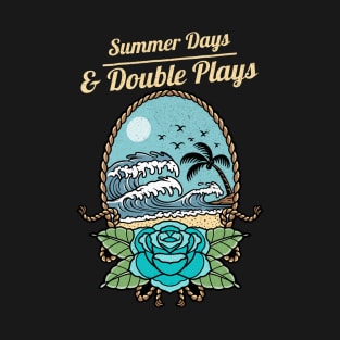 Summer Days And Double Plays T-Shirt