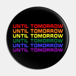 Until Tomorrow Autism Day Costume Gift Pin