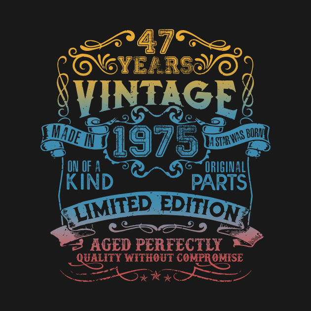 47 Years old Vintage 1975 Limited Edition 47th Birthday by thangrong743