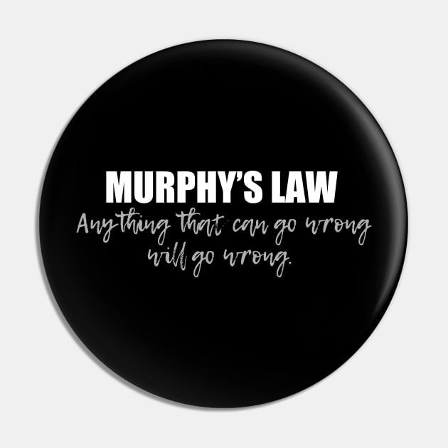 Murphy's Law Anything that Can Go Wrong Pin by epiclovedesigns