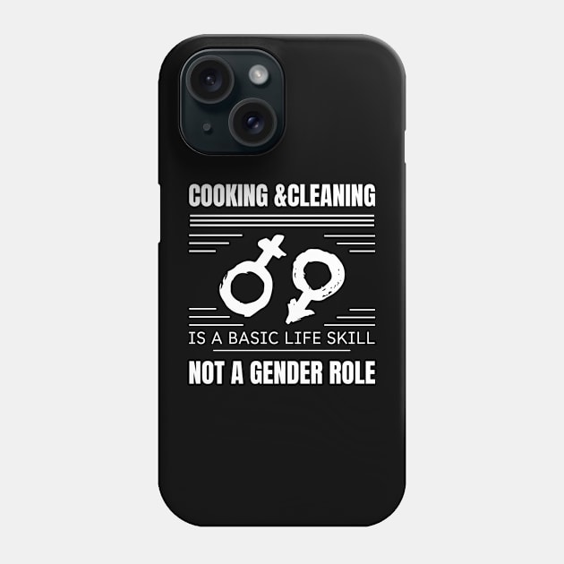 cooking & cleaning is not basic life skill not a gender rolle Phone Case by chems eddine