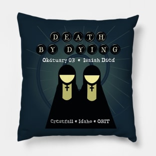 Death by Dying: Isaiah Died Pillow