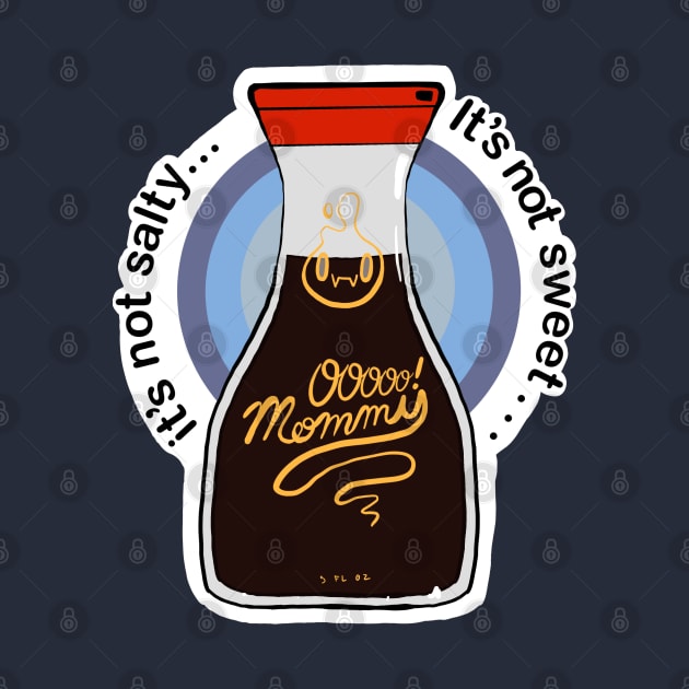 It’s not salty, it’s not sweet, it’s ooooo mommy! by jazmynmoon