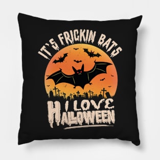 Its Frickin Bats | Love Halloween Pillow