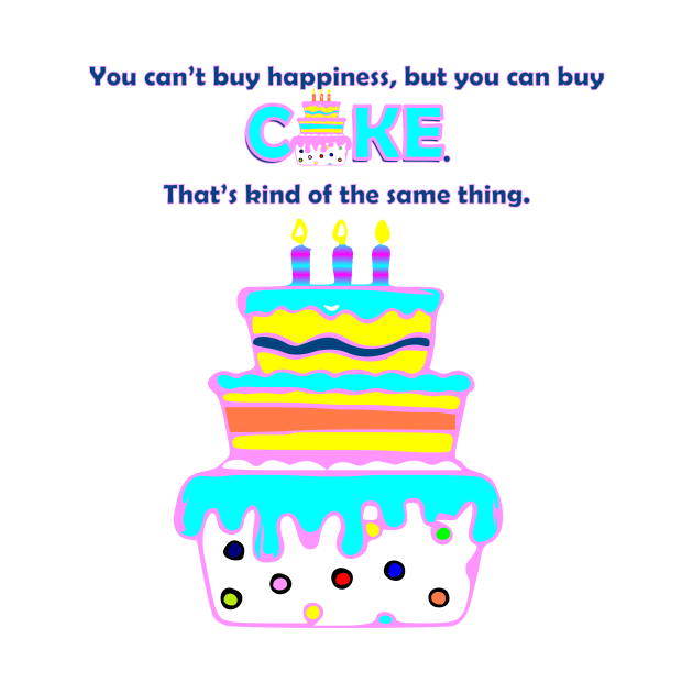 Can't Buy Happiness, Buy Cake by m2inspiration