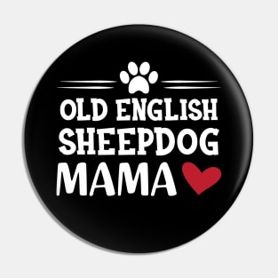 Old English Sheepdog Mama Pin