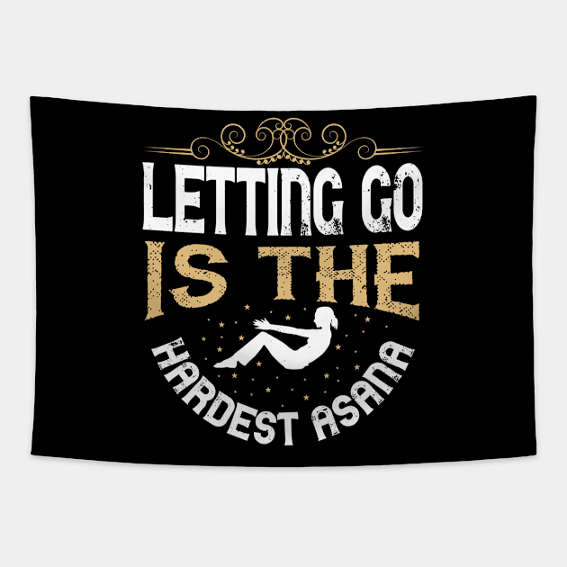 Yoga Quote - Letting Go Tapestry by ShirzAndMore