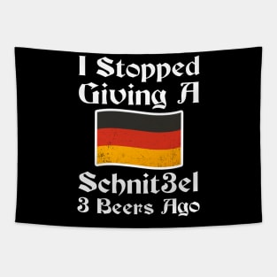 I Stopped Giving A Schnitzel 3 Beers Ago Tapestry