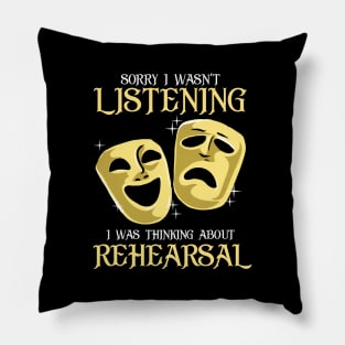 Funny Rehearsal Shirt. Actor's Gift. Actress Gift. Pillow