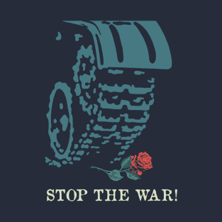 Stop The War! Translated- Soviet Propaganda, Anti War, Anti Imperialist T-Shirt