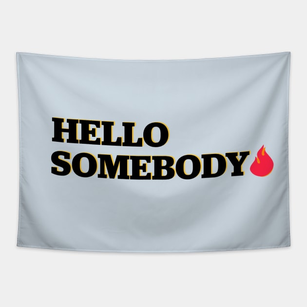 Hello Somebody Tapestry by Shelly’s