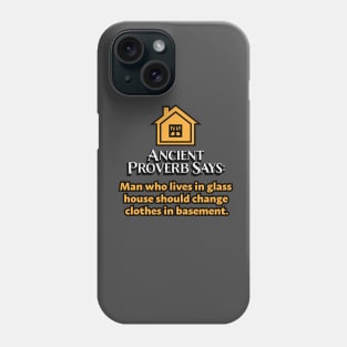 Ancient Proverb - Man who lives in glass house #2 Phone Case