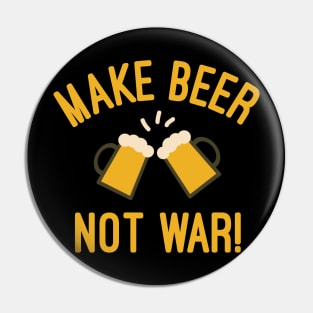 Make Beer Not War Pin