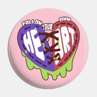 FOLLOW YOUR HEART Pin