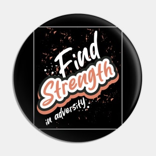 Find Strength In Adversity Pin