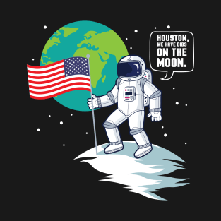 Funny Apollo 11 Moon Landing 50th Anniversary We Have Dibs T-Shirt