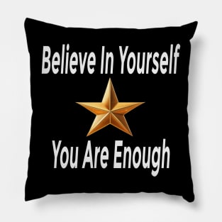 Believe In Yourself Pillow