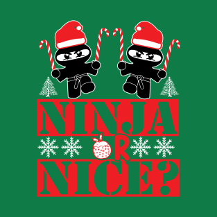 Ninja Or Nice? T-Shirt