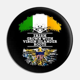 Irish Grown With Virgin Islander Roots - Gift for Virgin Islander With Roots From US Virgin Islands Pin