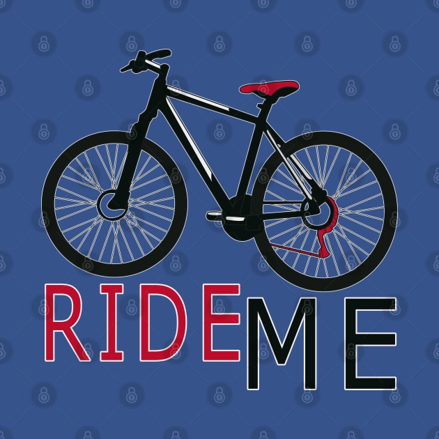 Ride Me No 1 - Bicycle by Fun Funky Designs