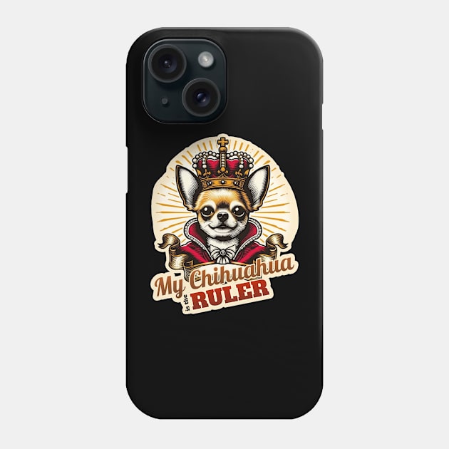 My Chihuahua is the King Phone Case by k9-tee