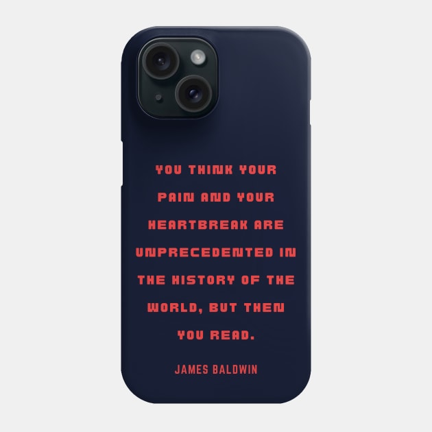 James Baldwin quote Phone Case by artbleed