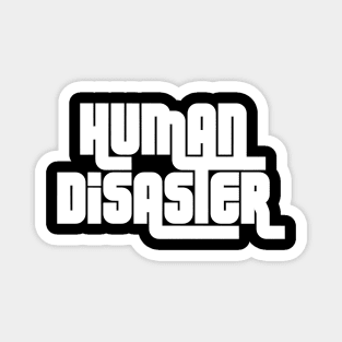 Human Disaster Magnet