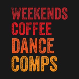 Weekends Coffee And Dance Comps Vintage Retro Dance T-Shirt