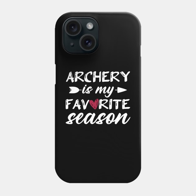 Archery Is My Favorite Season Phone Case by Wakzs3Arts